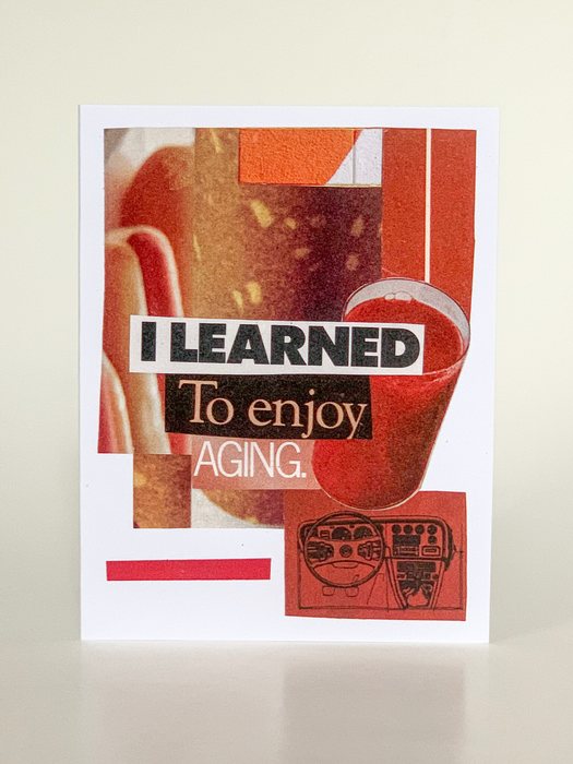 I Learned to Enjoy Aging