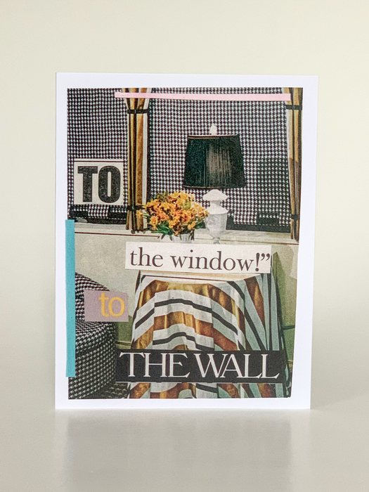 To the Window, To the Wall