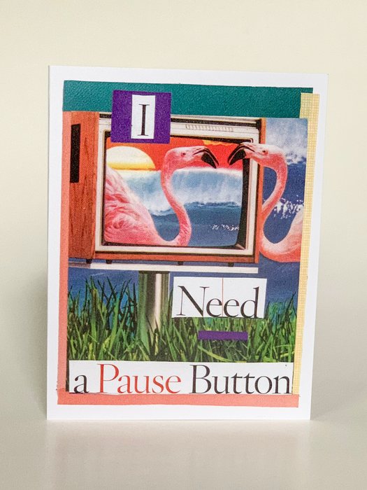 I Need a Pause Button